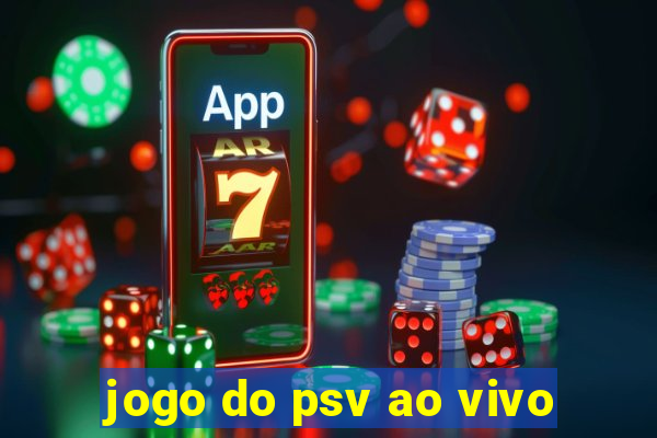 jogo do psv ao vivo